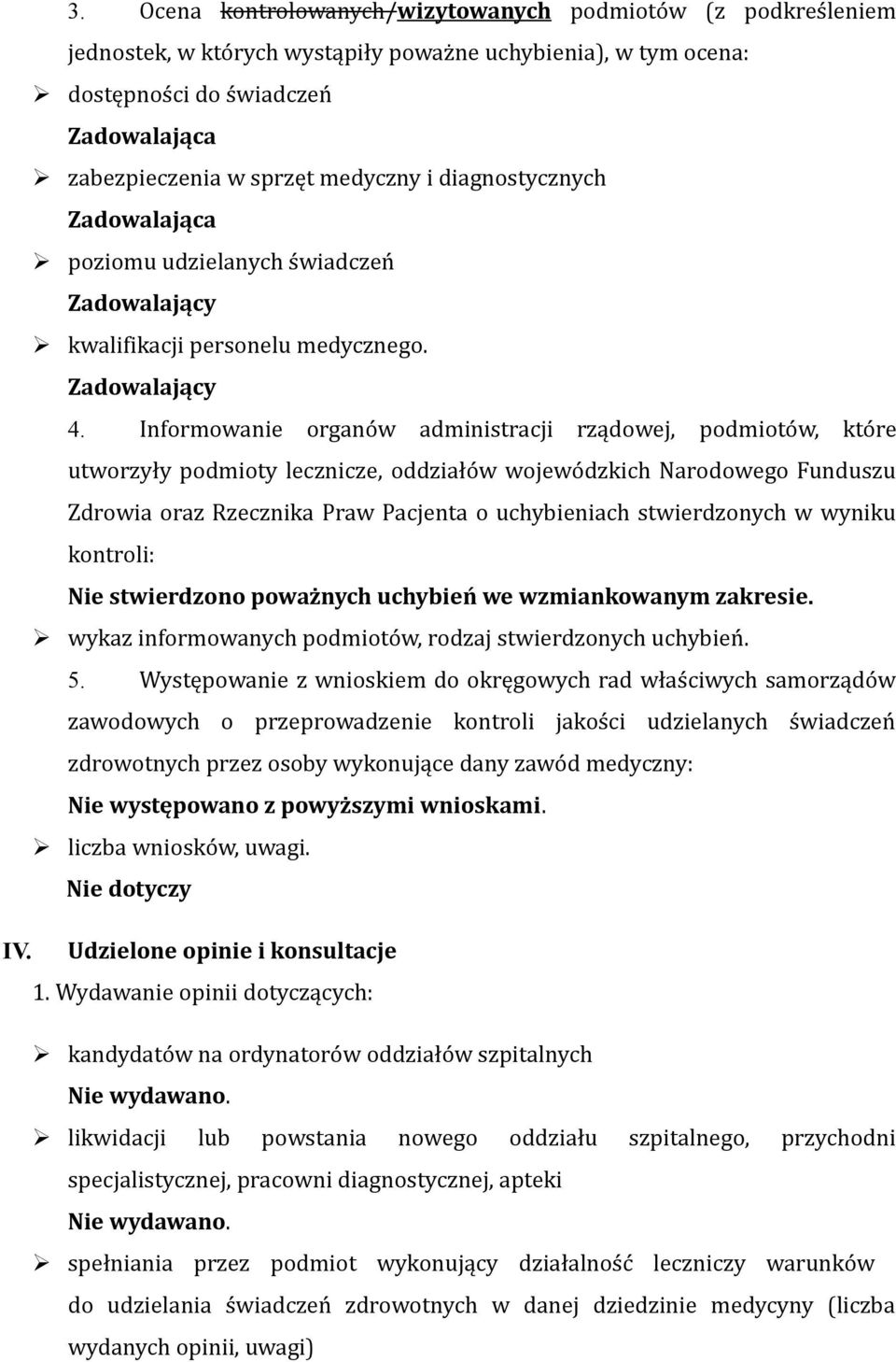 Informowanie organów administracji rządowej, podmiotów, które utworzyły podmioty lecznicze, oddziałów wojewódzkich Narodowego Funduszu Zdrowia oraz Rzecznika Praw Pacjenta o uchybieniach