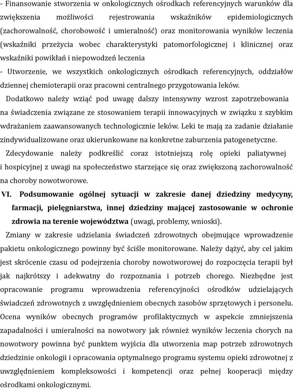 ośrodkach referencyjnych, oddziałów dziennej chemioterapii oraz pracowni centralnego przygotowania leków.