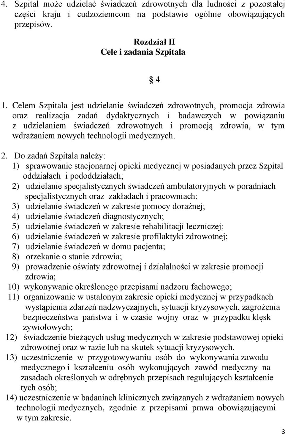 wdrażaniem nowych technologii medycznych. 2.