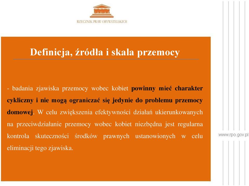 W celu zwiększenia efektywności działań ukierunkowanych na przeciwdziałanie przemocy wobec