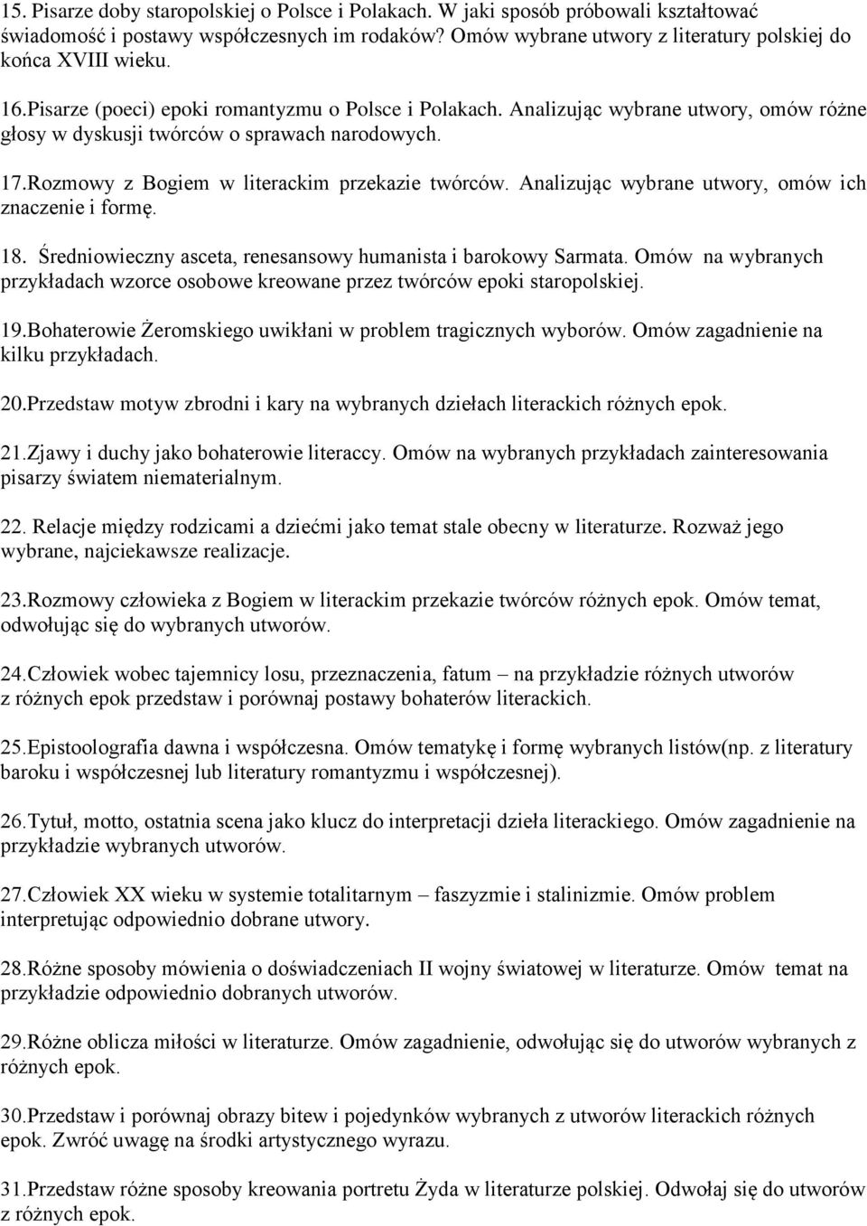 Analizując wybrane utwory, omów ich znaczenie i formę. 18. Średniowieczny asceta, renesansowy humanista i barokowy Sarmata.