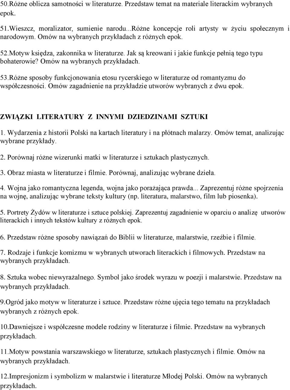 Różne sposoby funkcjonowania etosu rycerskiego w literaturze od romantyzmu do współczesności. Omów zagadnienie na przykładzie utworów wybranych z dwu ZWIĄZKI LITERATURY Z INNYMI DZIEDZINAMI SZTUKI 1.