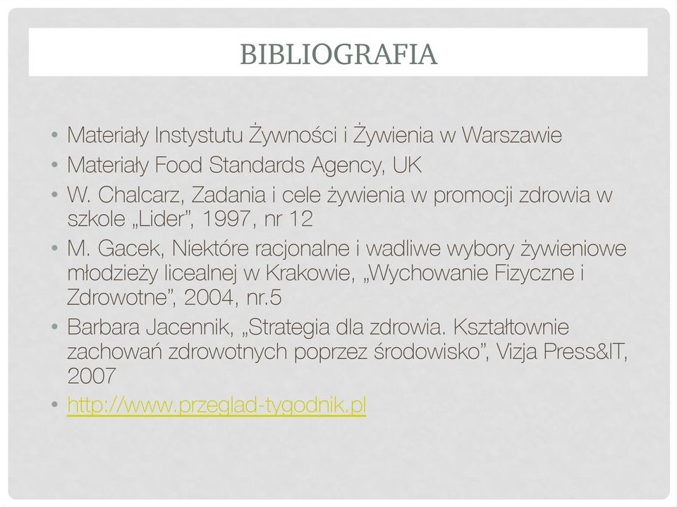 Gacek, Niektóre racjonalne i wadliwe wybory żywieniowe młodzieży licealnej w Krakowie, Wychowanie Fizyczne i