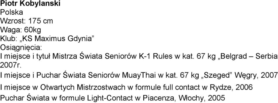 I miejsce i Puchar Świata Seniorów MuayThai w kat.