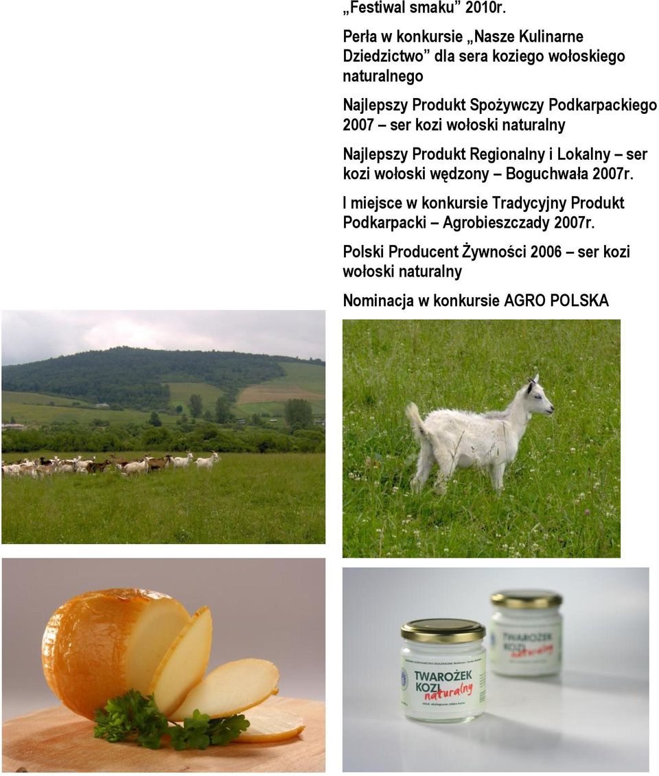 Spożywczy Podkarpackiego 2007 ser kozi wołoski naturalny Najlepszy Produkt Regionalny i Lokalny ser kozi