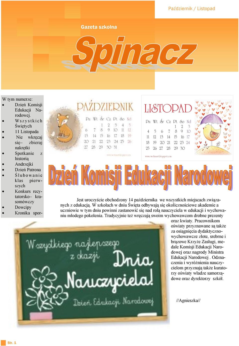 spor- Jest uroczyście obchodzony 14 października we wszystkich miejscach związanych z edukacją.