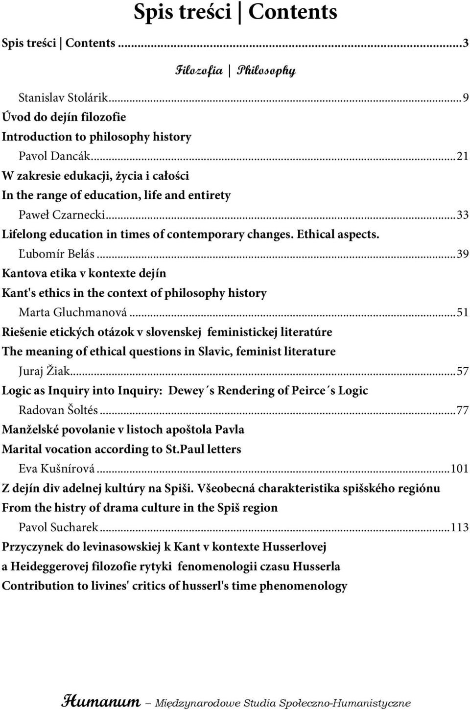 ..39 Kantova etika v kontexte dejín Kant's ethics in the context of philosophy history Marta Gluchmanová.