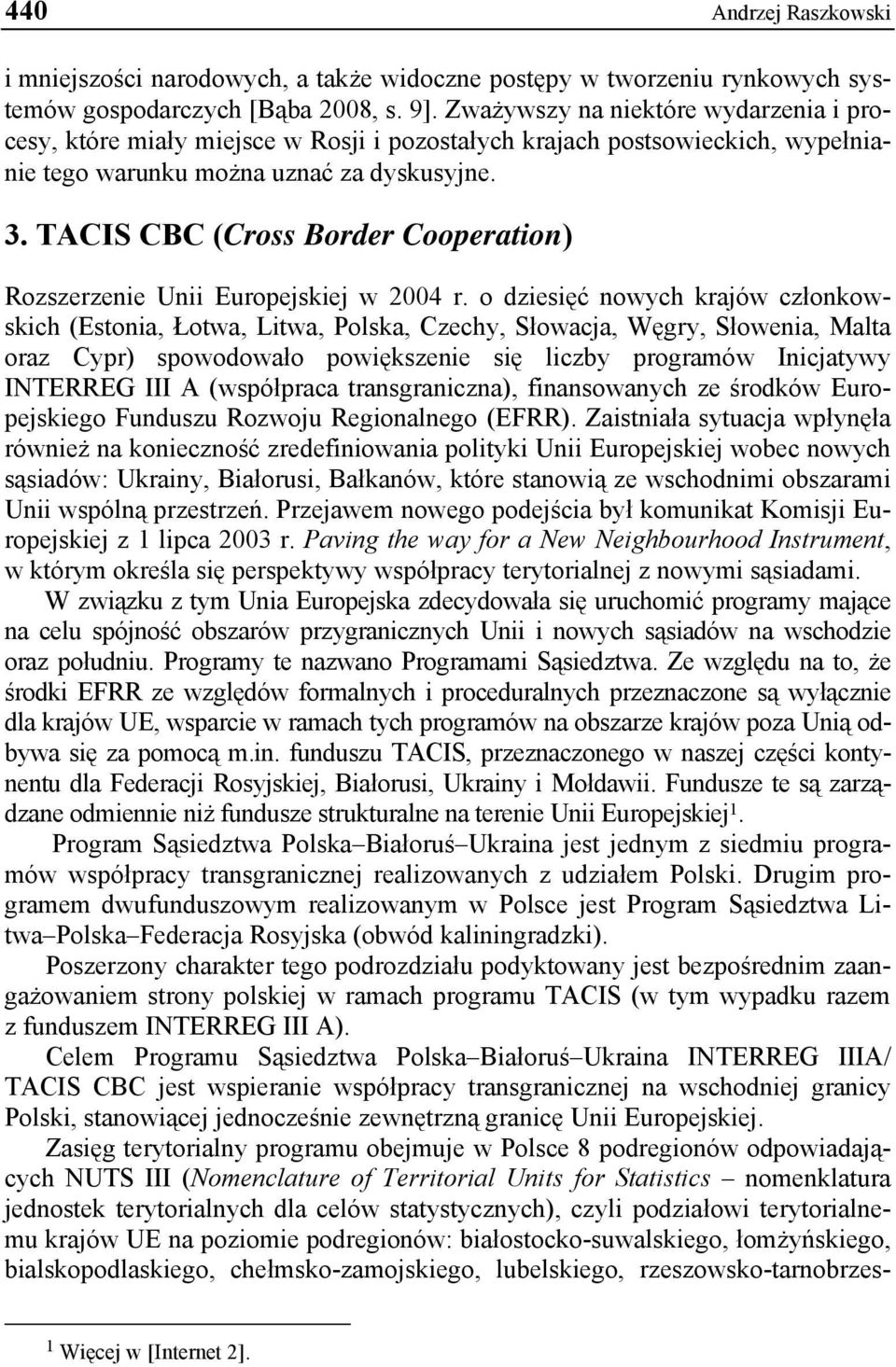 TACIS CBC (Cross Border Cooperation) Rozszerzenie Unii Europejskiej w 2004 r.