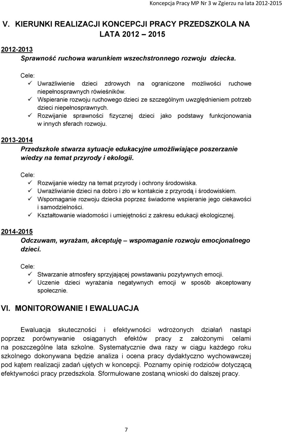 Rozwijanie sprawności fizycznej dzieci jako podstawy funkcjonowania w innych sferach rozwoju.