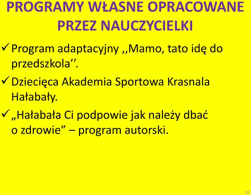 Dziecięca Akademia Sportowa Krasnala Hałabały.