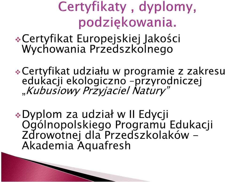 Kubusiowy Przyjaciel Natury Dyplom za udział w II Edycji