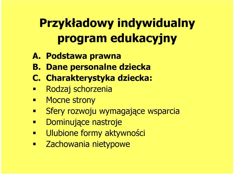 Charakterystyka dziecka: Rodzaj schorzenia Mocne strony Sfery