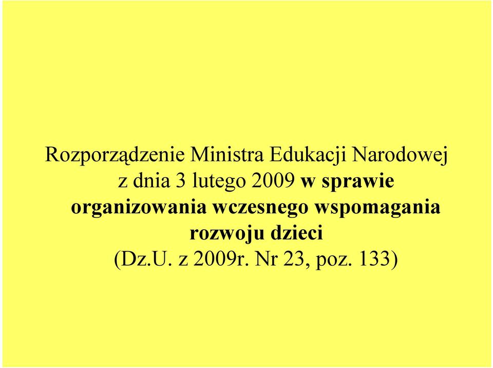 sprawie organizowania wczesnego