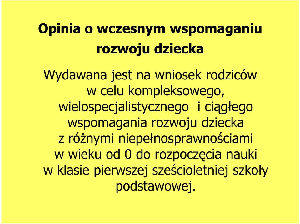 wspomagania rozwoju dziecka z różnymi niepełnosprawnościami w wieku od