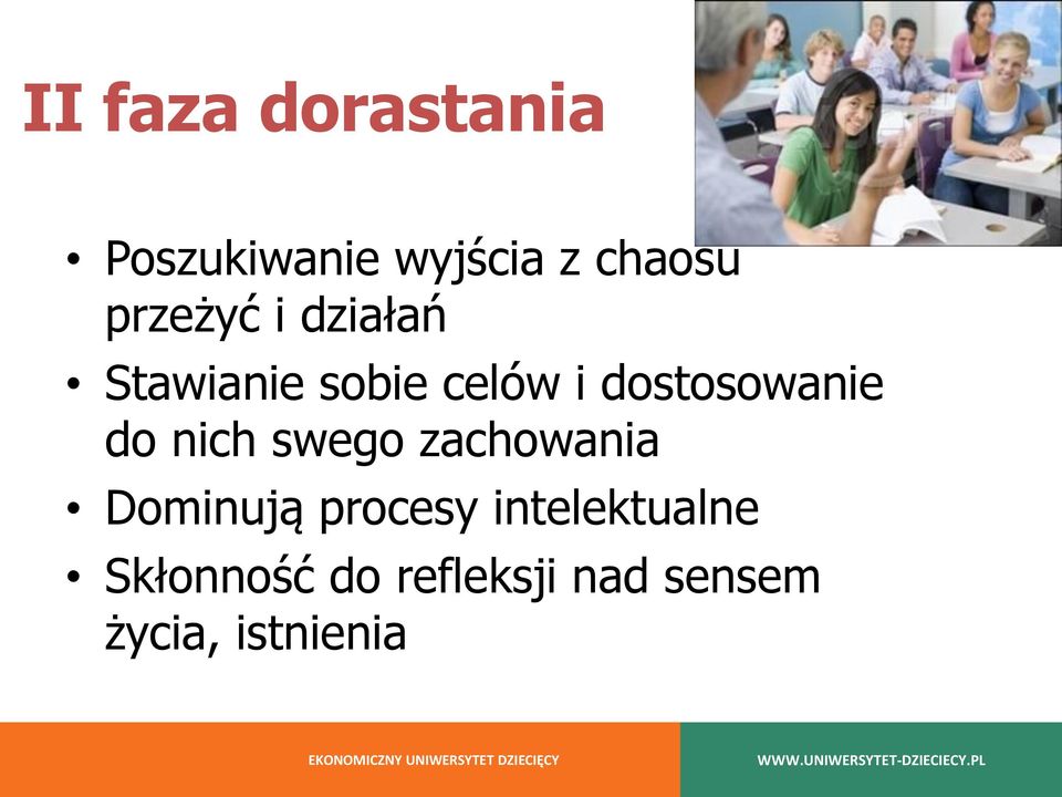 dostosowanie do nich swego zachowania Dominują