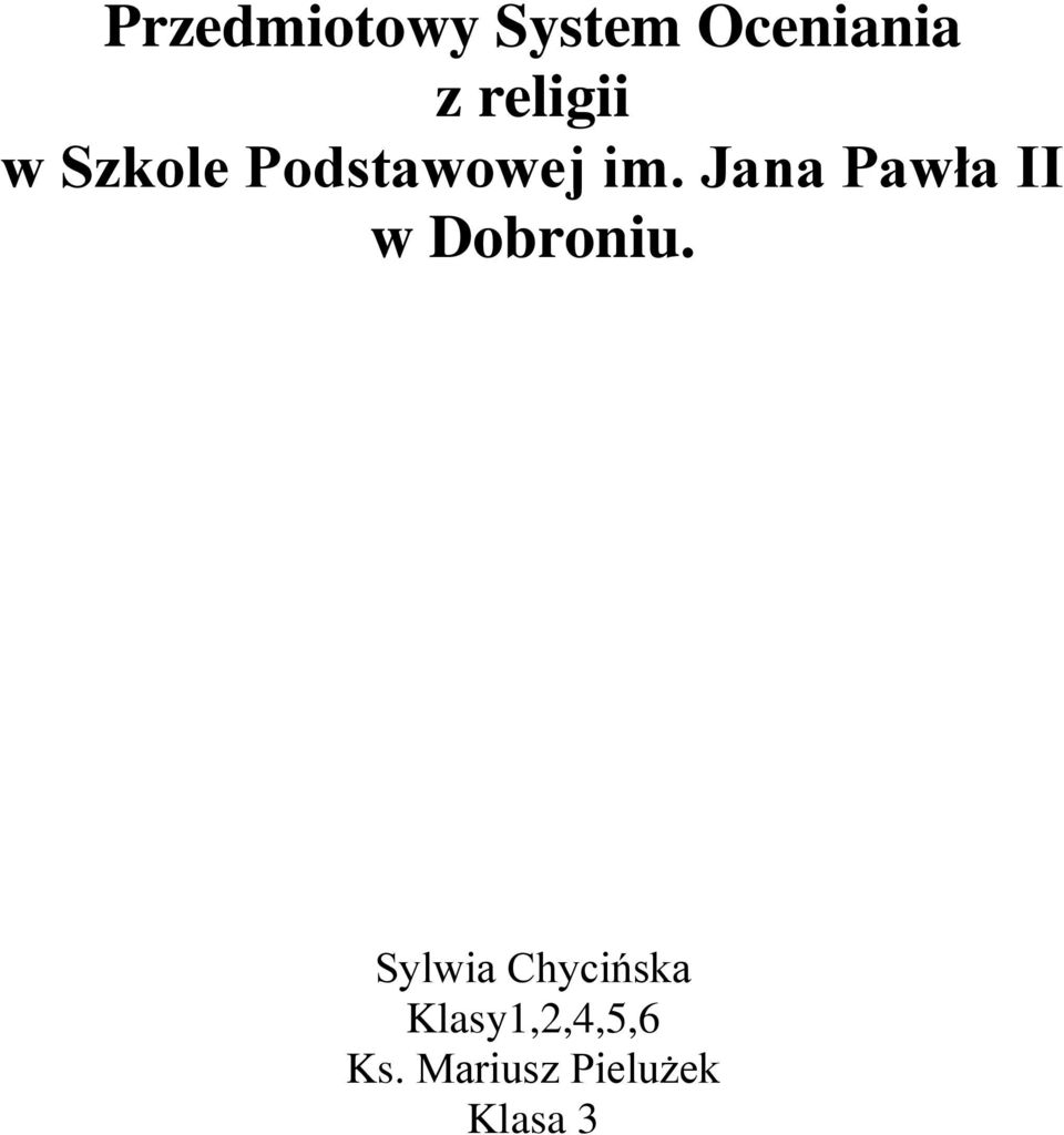 Jana Pawła II w Dobroniu.