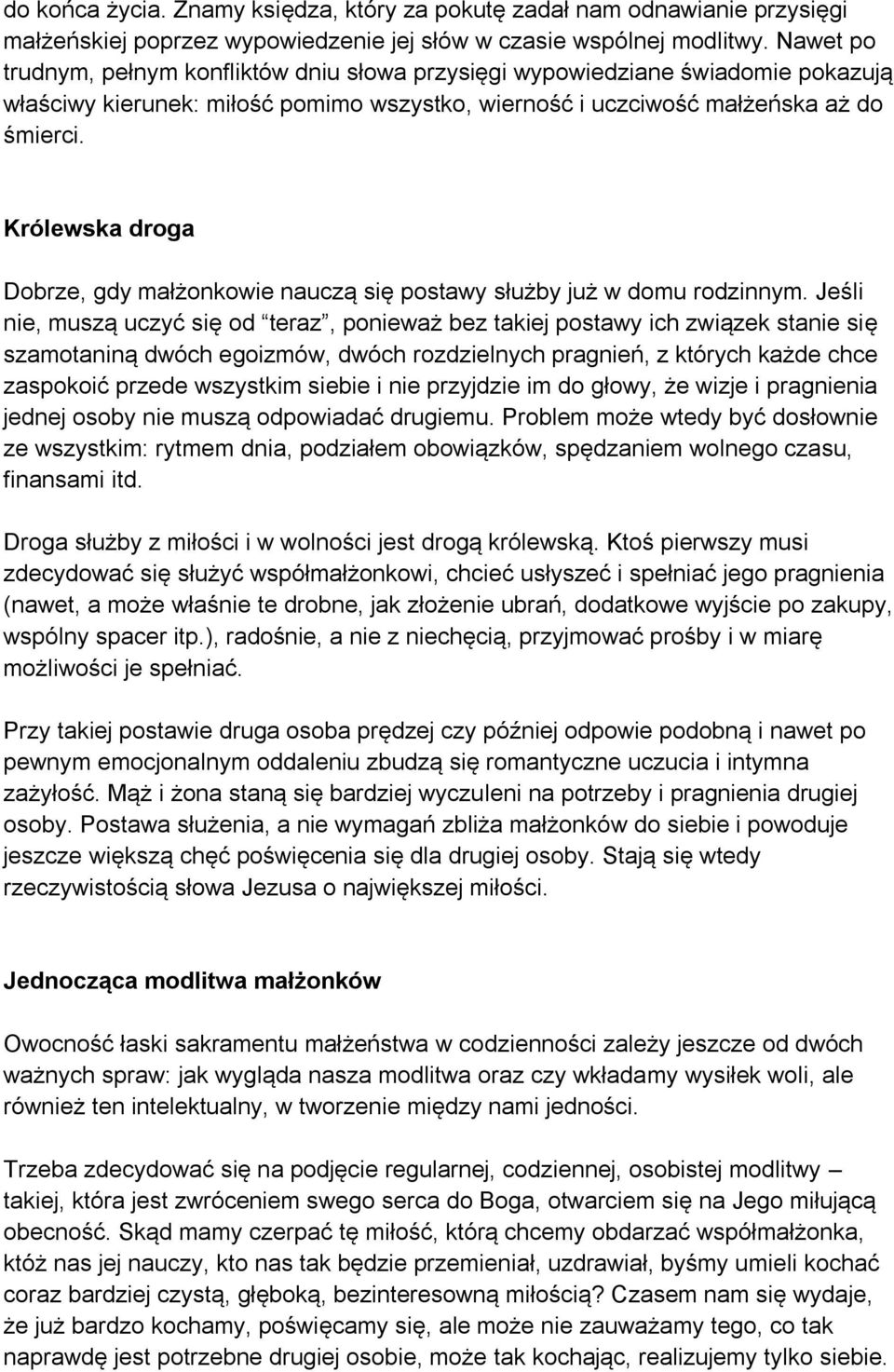 Królewska droga Dobrze, gdy małżonkowie nauczą się postawy służby już w domu rodzinnym.