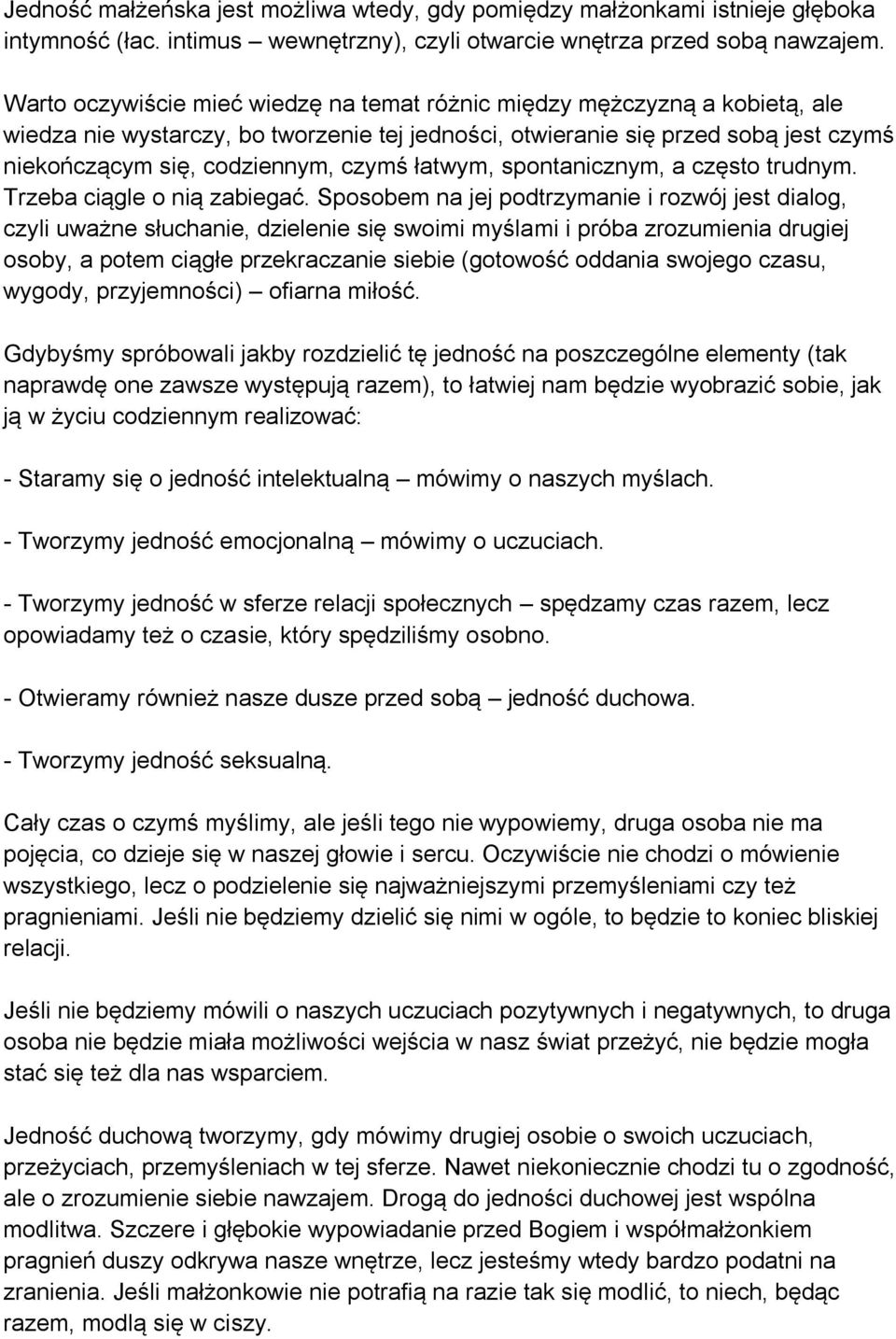 łatwym, spontanicznym, a często trudnym. Trzeba ciągle o nią zabiegać.