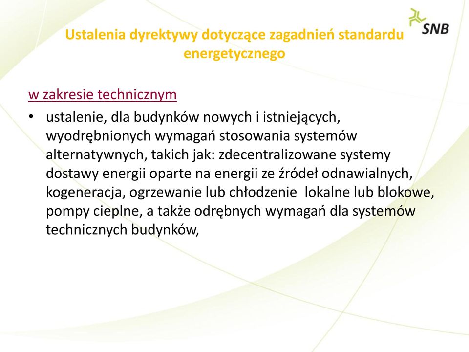 zdecentralizowane systemy dostawy energii oparte na energii ze źródeł odnawialnych, kogeneracja,