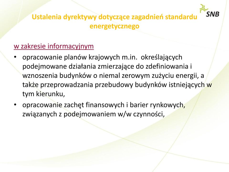 określających podejmowane działania zmierzające do zdefiniowania i wznoszenia budynków o niemal