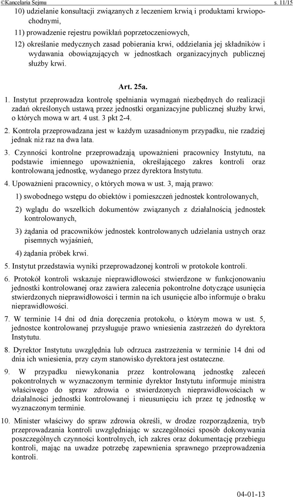 oddzielania jej składników i wydawania obowiązujących w jednostkach organizacyjnych publicznej służby krwi. Art. 25a. 1.