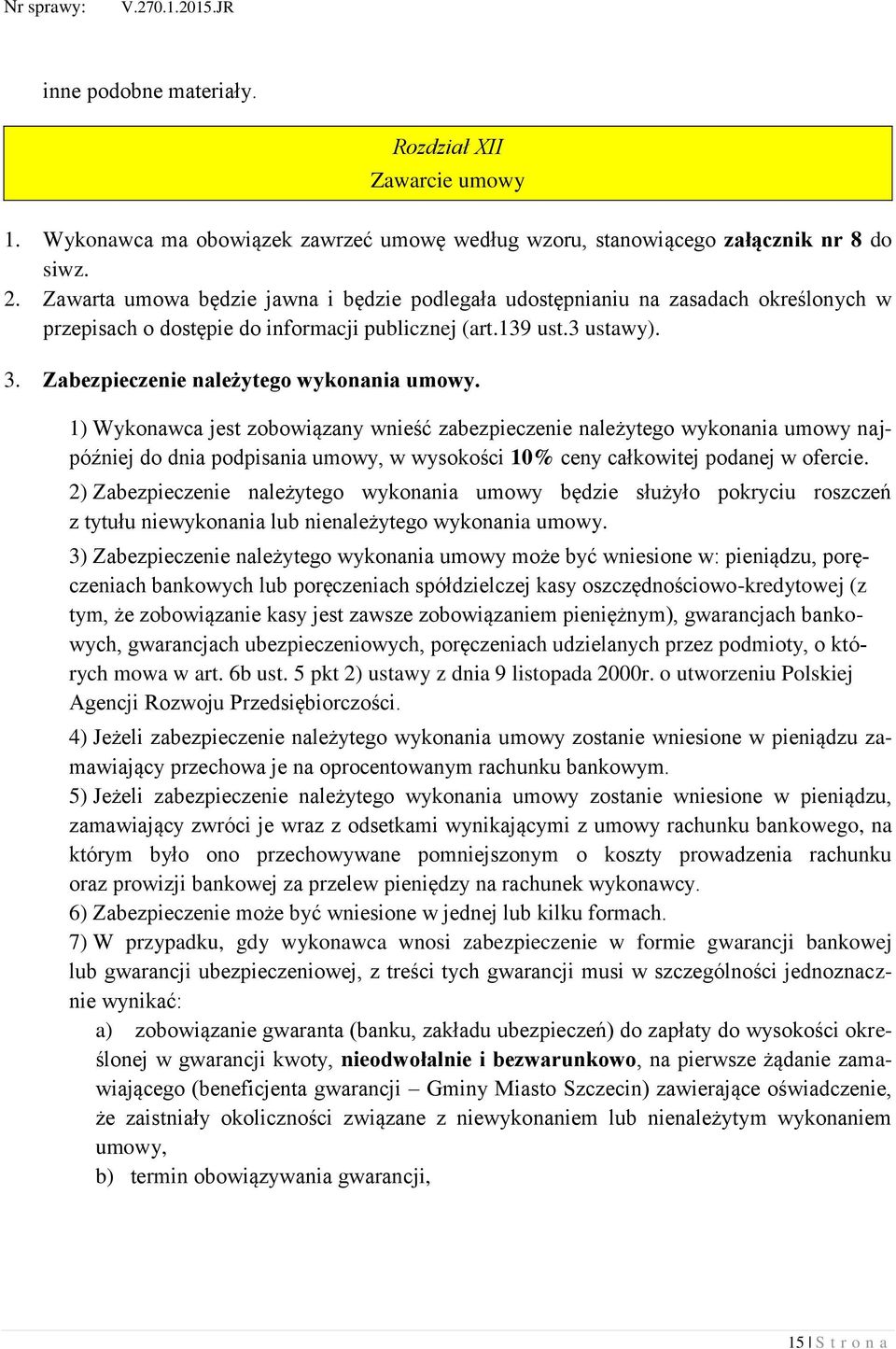 Zabezpieczenie należytego wykonania umowy.