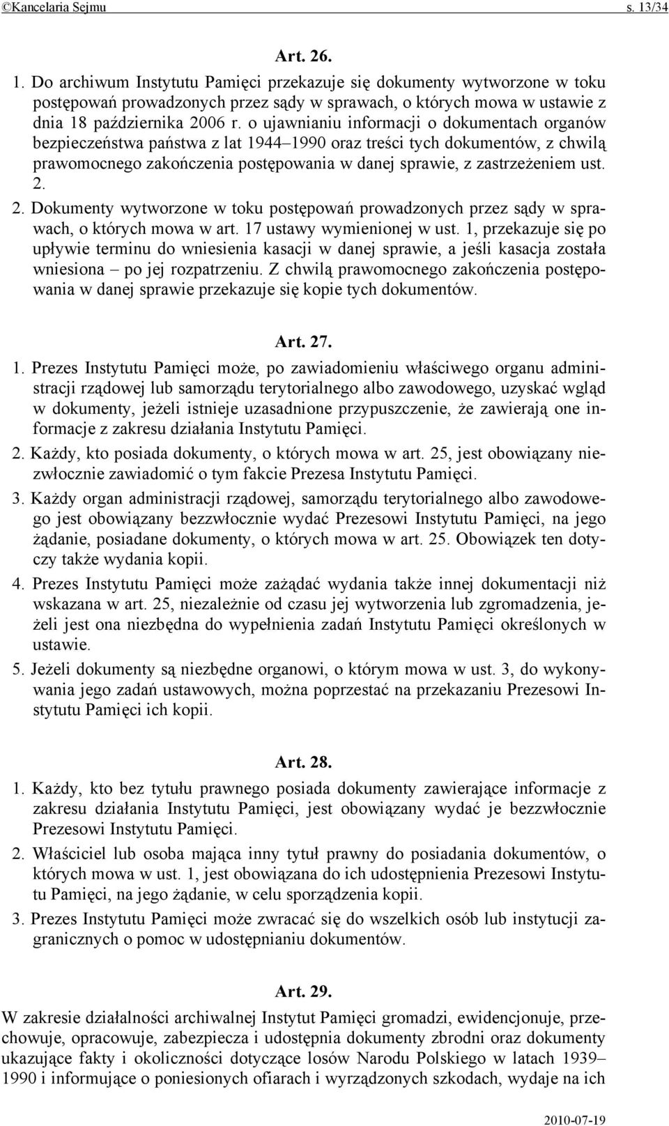 2. 2. Dokumenty wytworzone w toku postępowań prowadzonych przez sądy w sprawach, o których mowa w art. 17 ustawy wymienionej w ust.