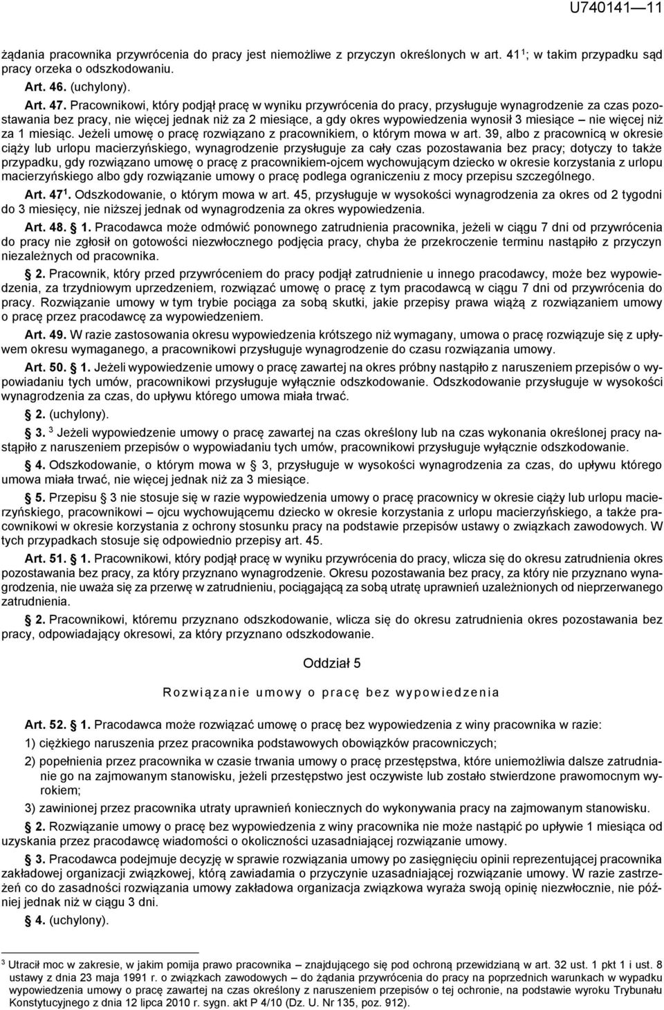 miesiące nie więcej niż za 1 miesiąc. Jeżeli umowę o pracę rozwiązano z pracownikiem, o którym mowa w art.