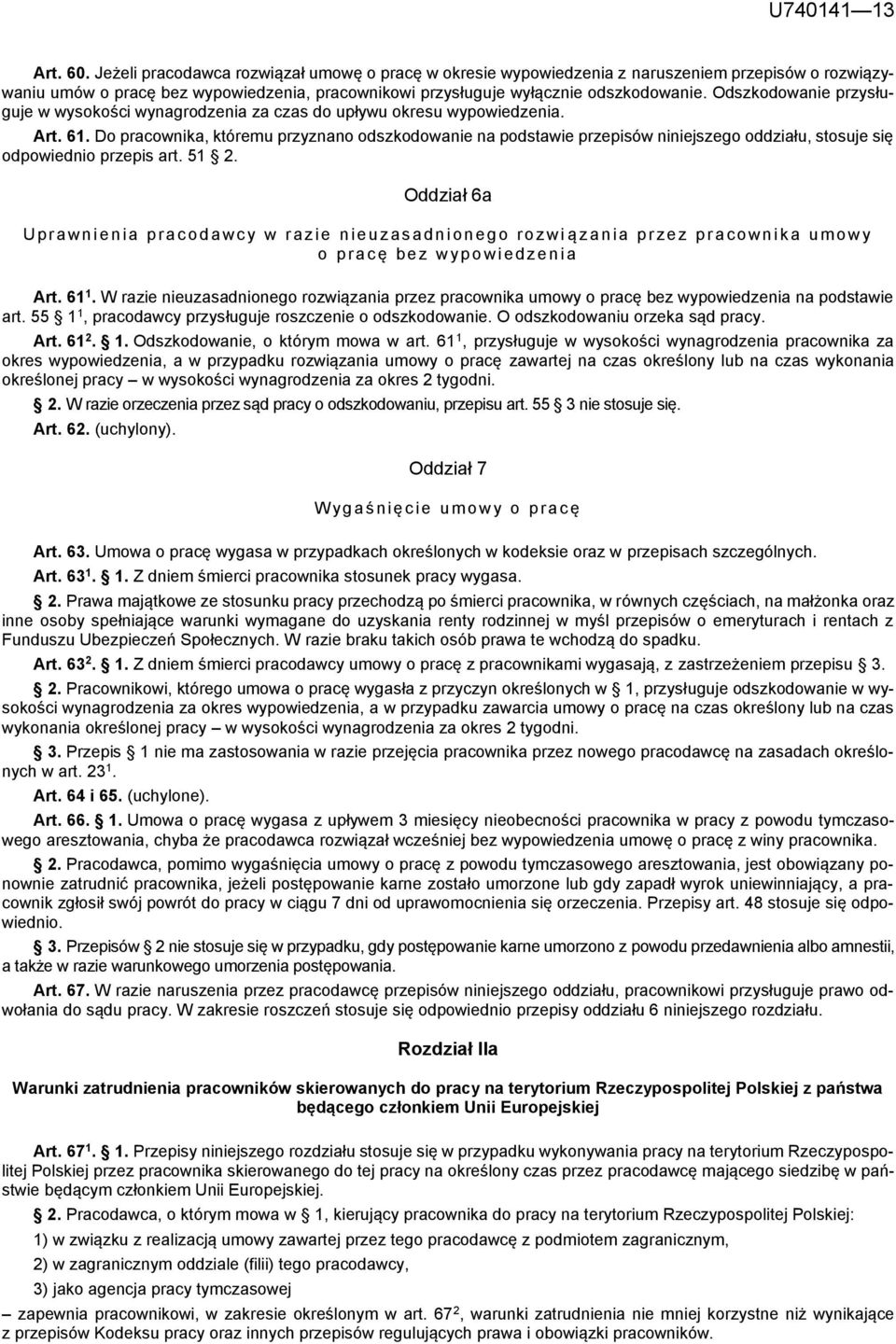 Odszkodowanie przysługuje w wysokości wynagrodzenia za czas do upływu okresu wypowiedzenia. Art. 61.