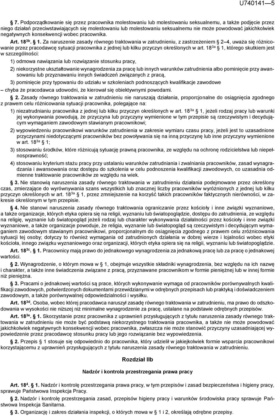 powodować jakichkolwiek negatywnych konsekwencji wobec pracownika. Art. 18