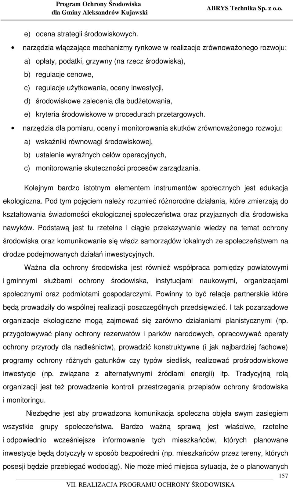 środowiskowe zalecenia dla budżetowania, e) kryteria środowiskowe w procedurach przetargowych.