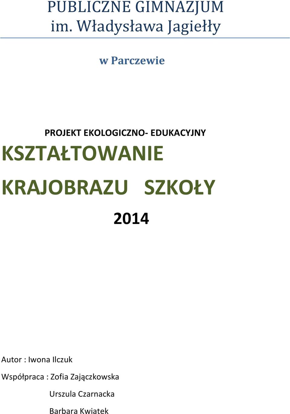 EDUKACYJNY KSZTAŁTOWANIE KRAJOBRAZU SZKOŁY 2014