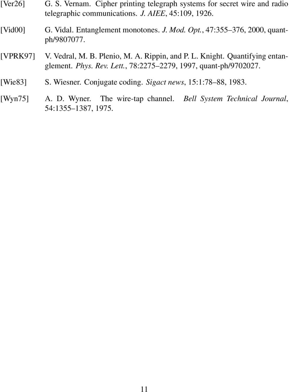 Rippin, and P. L. Knight. Quantifying entanglement. Phys. Rev. Lett., 78:2275 2279, 1997, quant-ph/9702027. [Wie83] S. Wiesner.