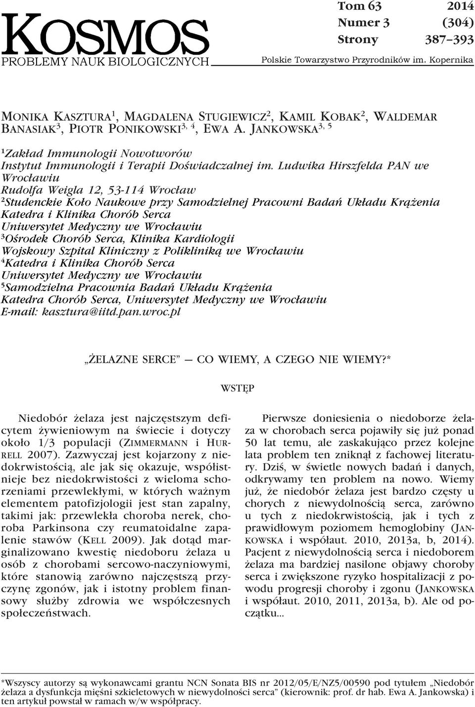 Ludwika Hirszfelda PAN we Wrocławiu Rudolfa Weigla 12, 53-114 Wrocław 2 Studenckie Koło Naukowe przy Samodzielnej Pracowni Badań Układu Krążenia Katedra i Klinika Chorób Serca Uniwersytet Medyczny we