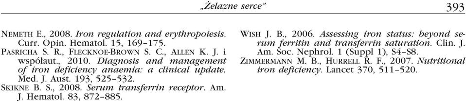 Serum transferrin receptor. Am. J. Hematol. 83, 872 885. Wish J. B., 2006.