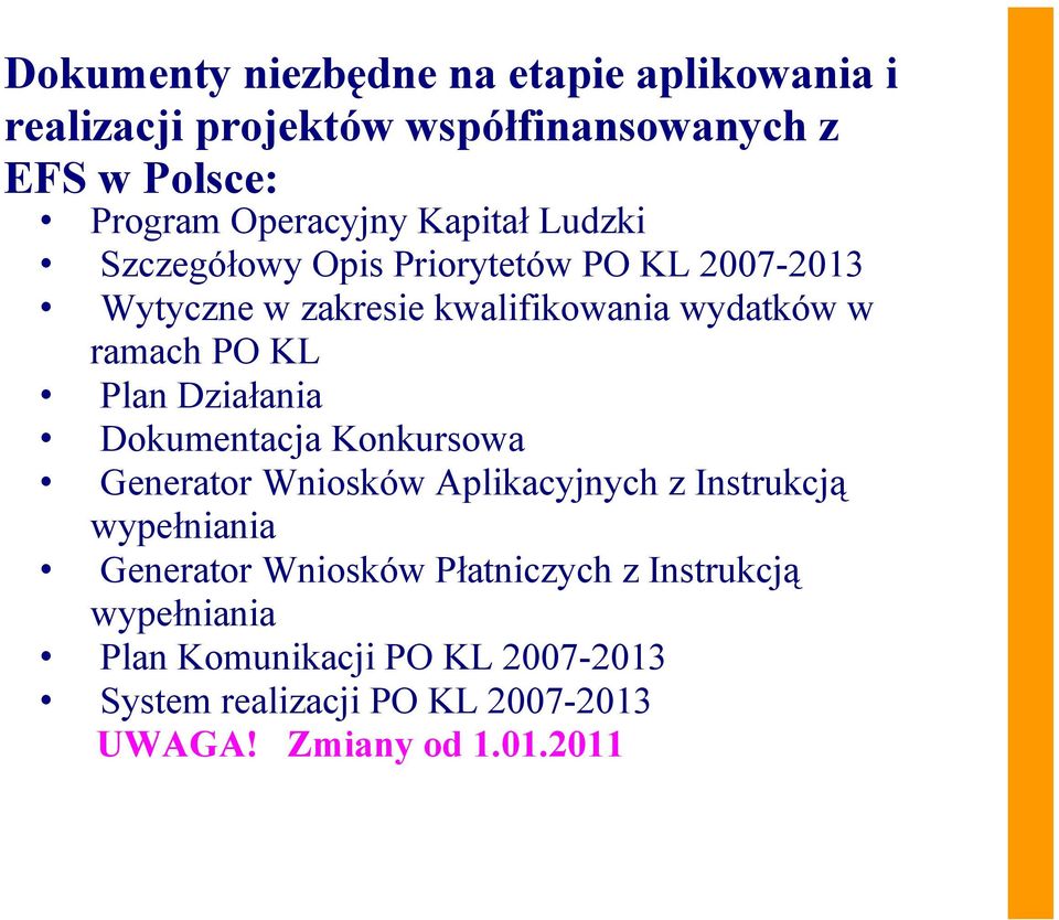 Plan Działania Dokumentacja Konkursowa Generator Wniosków Aplikacyjnych z Instrukcją wypełniania Generator Wniosków