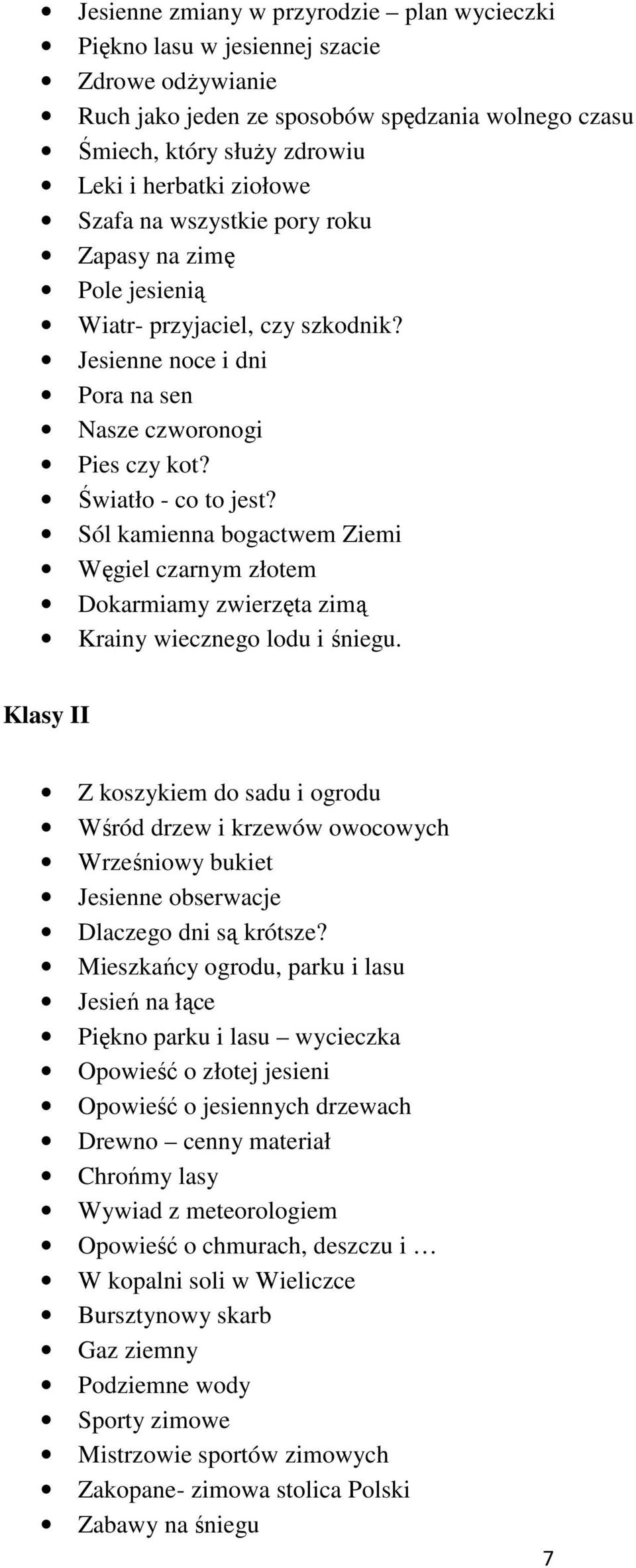 Sól kamienna bogactwem Ziemi Węgiel czarnym złotem Dokarmiamy zwierzęta zimą Krainy wiecznego lodu i śniegu.