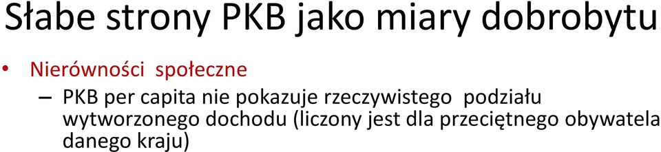 finansowe (np. sprzedaż i kupno papierów wartościowych, transfery rządowe bezzwrotne wypłaty pieniędzy na rzecz obywateli), koszty i korzyści zewnętrzne (np.