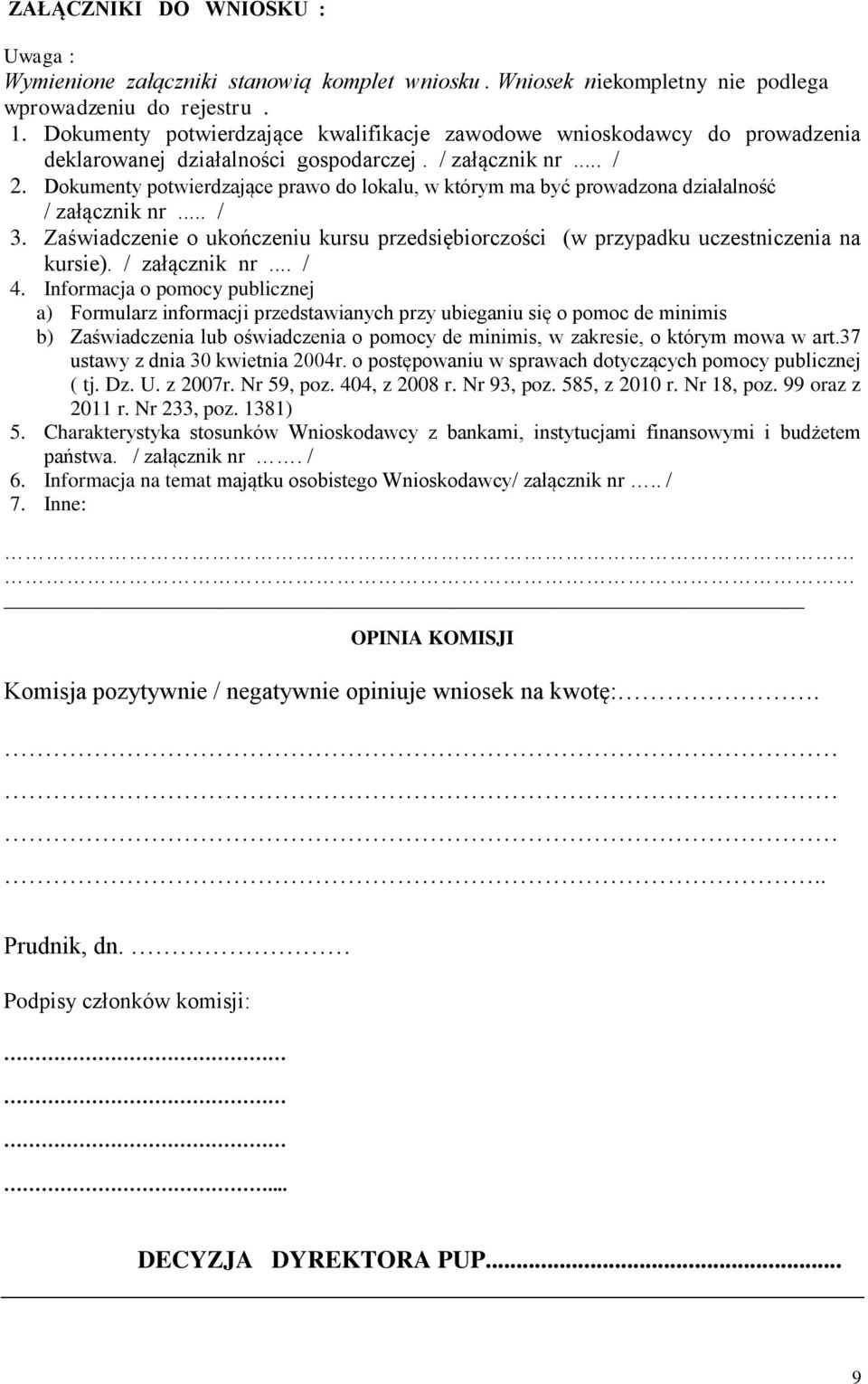 Dokumenty potwierdzające prawo do lokalu, w którym ma być prowadzona działalność / załącznik nr... / 3. Zaświadczenie o ukończeniu kursu przedsiębiorczości (w przypadku uczestniczenia na kursie).