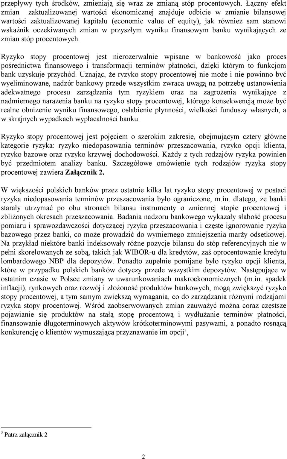 oczekiwanych zmian w przyszłym wyniku finansowym banku wynikających ze zmian stóp procentowych.