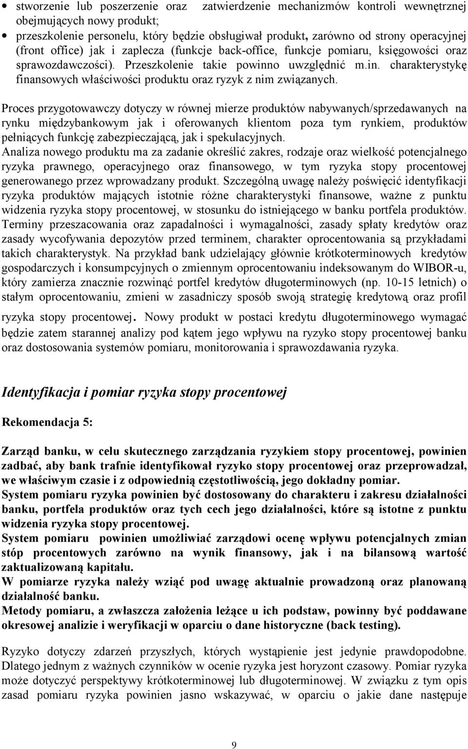 o uwzględnić m.in. charakterystykę finansowych właściwości produktu oraz ryzyk z nim związanych.