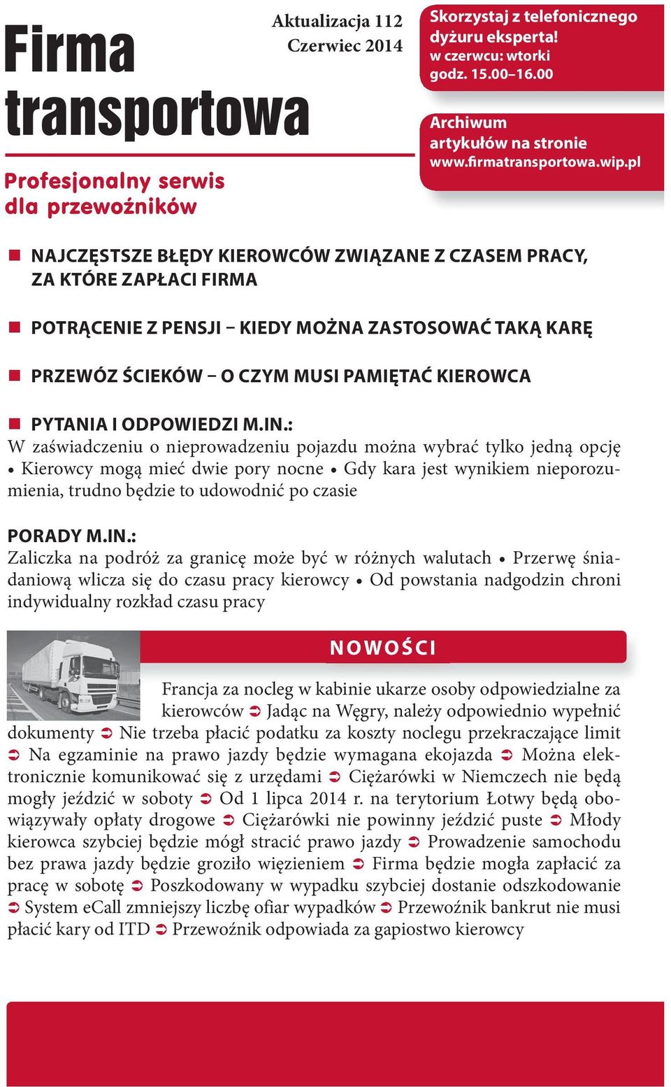 M.IN.: W zaświadczeniu o nieprowadzeniu pojazdu można wybrać tylko jedną opcję Kierowcy mogą mieć dwie pory nocne Gdy kara jest wynikiem nieporozumienia, trudno będzie to udowodnić po czasie PORADY M.
