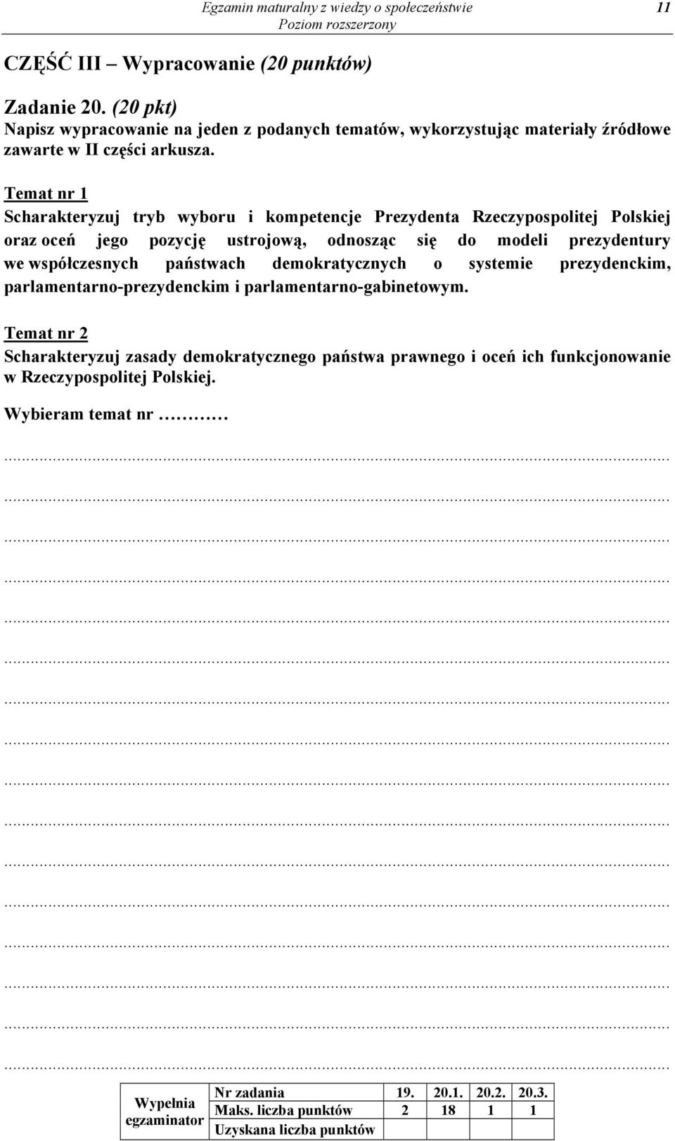 Temat nr 1 Scharakteryzuj tryb wyboru i kompetencje Prezydenta Rzeczypospolitej Polskiej oraz oceń jego pozycję ustrojową, odnosząc się do modeli prezydentury we współczesnych państwach