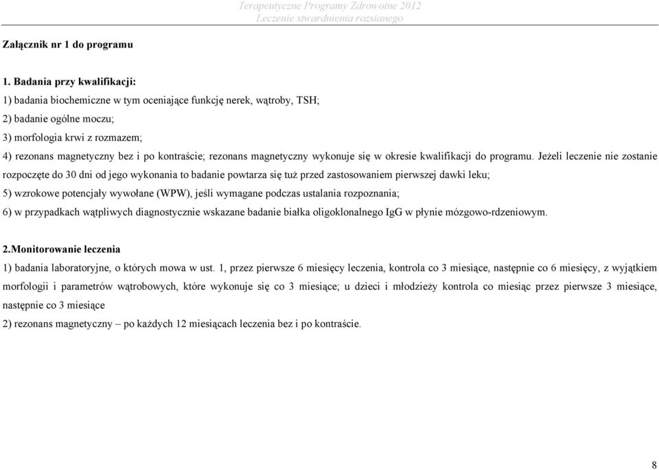 rezonans magnetyczny wykonuje się w okresie kwalifikacji do programu.