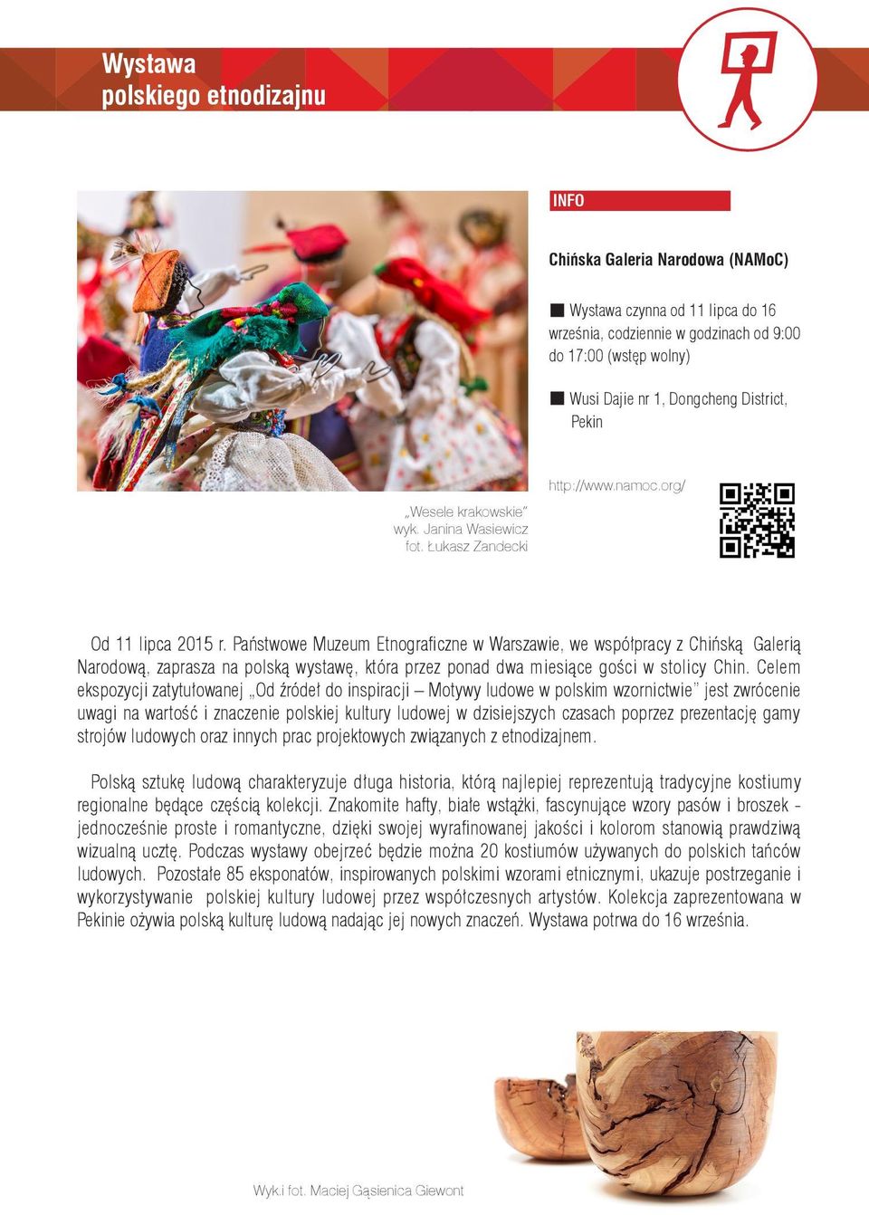 Państwowe Muzeum Etnograficzne w Warszawie, we współpracy z Chińską Galerią Narodową, zaprasza na polską wystawę, która przez ponad dwa miesiące gości w stolicy Chin.