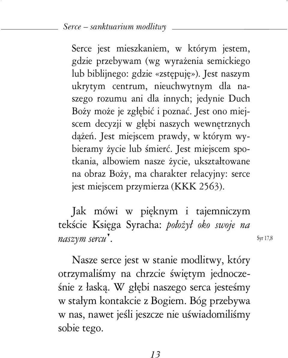Jest miejscem prawdy, w którym wybieramy Ŝycie lub śmierć.