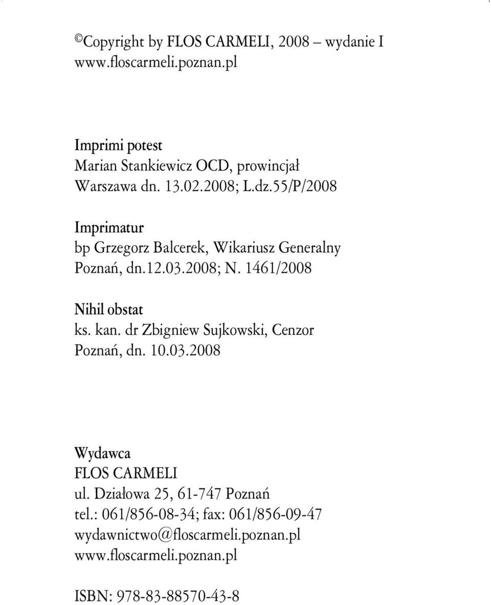55/P/2008 Imprimatur bp Grzegorz Balcerek, Wikariusz Generalny Poznań, dn.12.03.2008; N. 1461/2008 Nihil obstat ks. kan.
