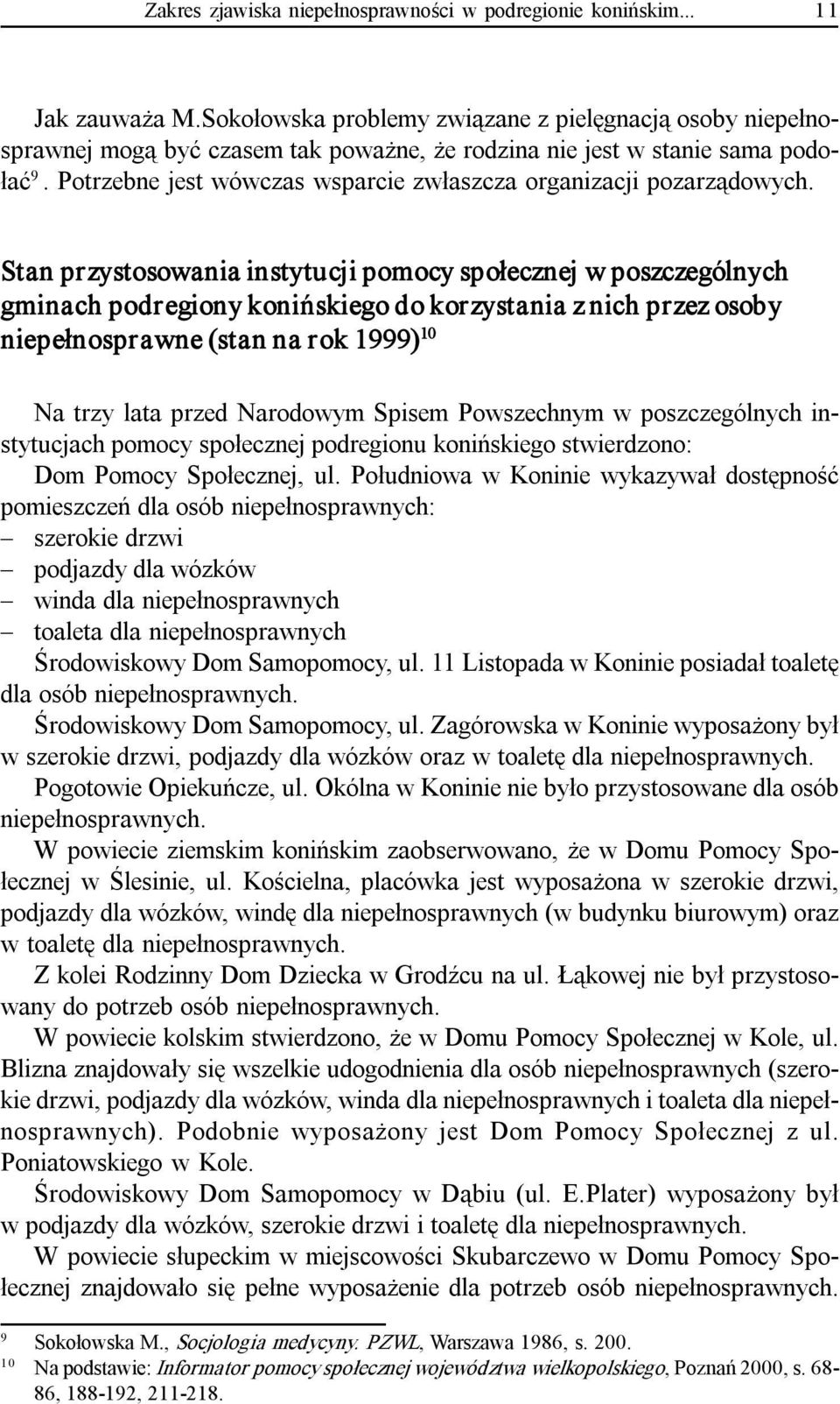 Potrzebne jest wówczas wsparcie zwłaszcza organizacji pozarządowych.