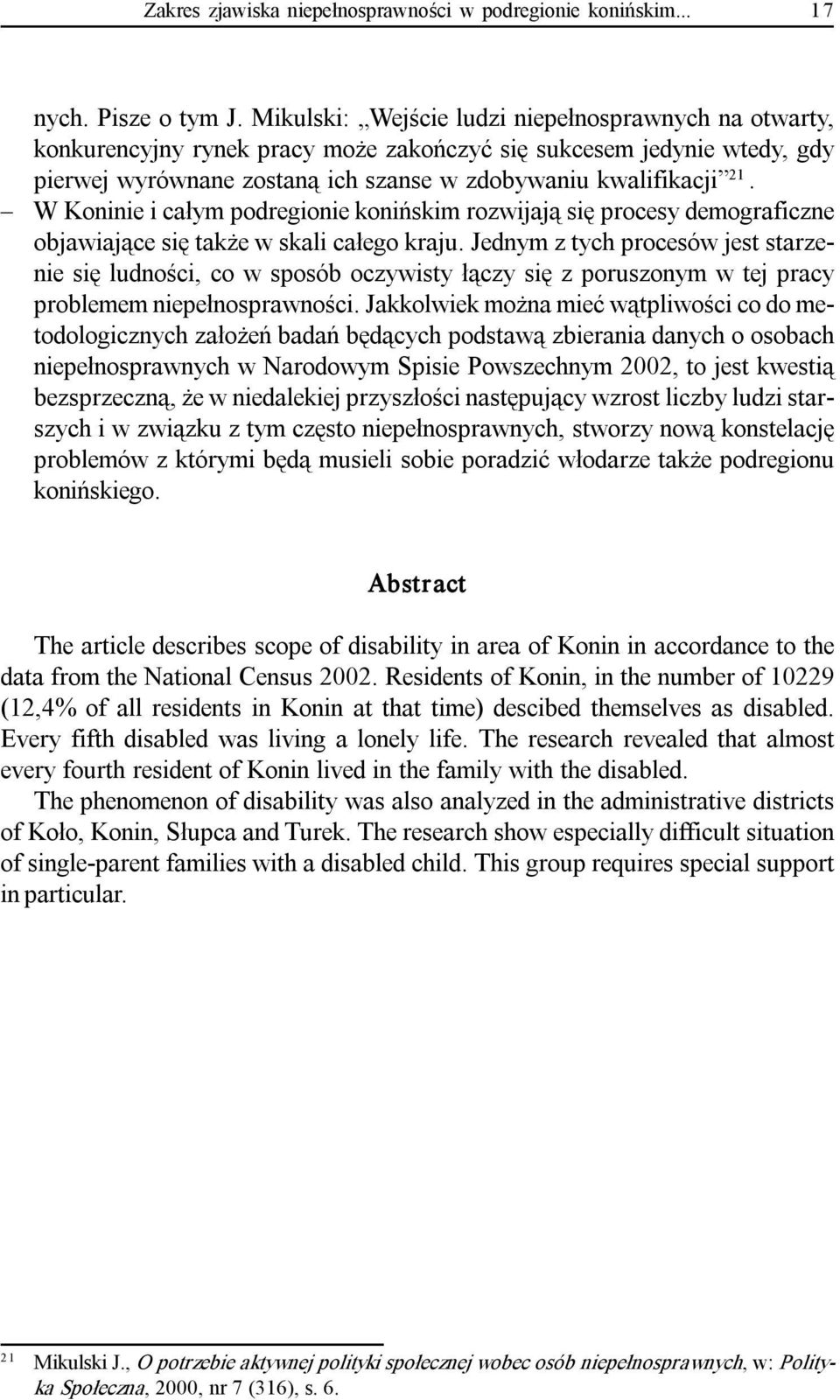 W Koninie i całym podregionie konińskim rozwijają się procesy demograficzne objawiające się także w skali całego kraju.