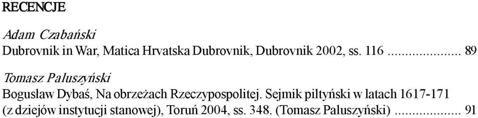 .. 89 Tomasz Paluszyński Bogusław Dybaś, Na obrzeżach Rzeczypospolitej.